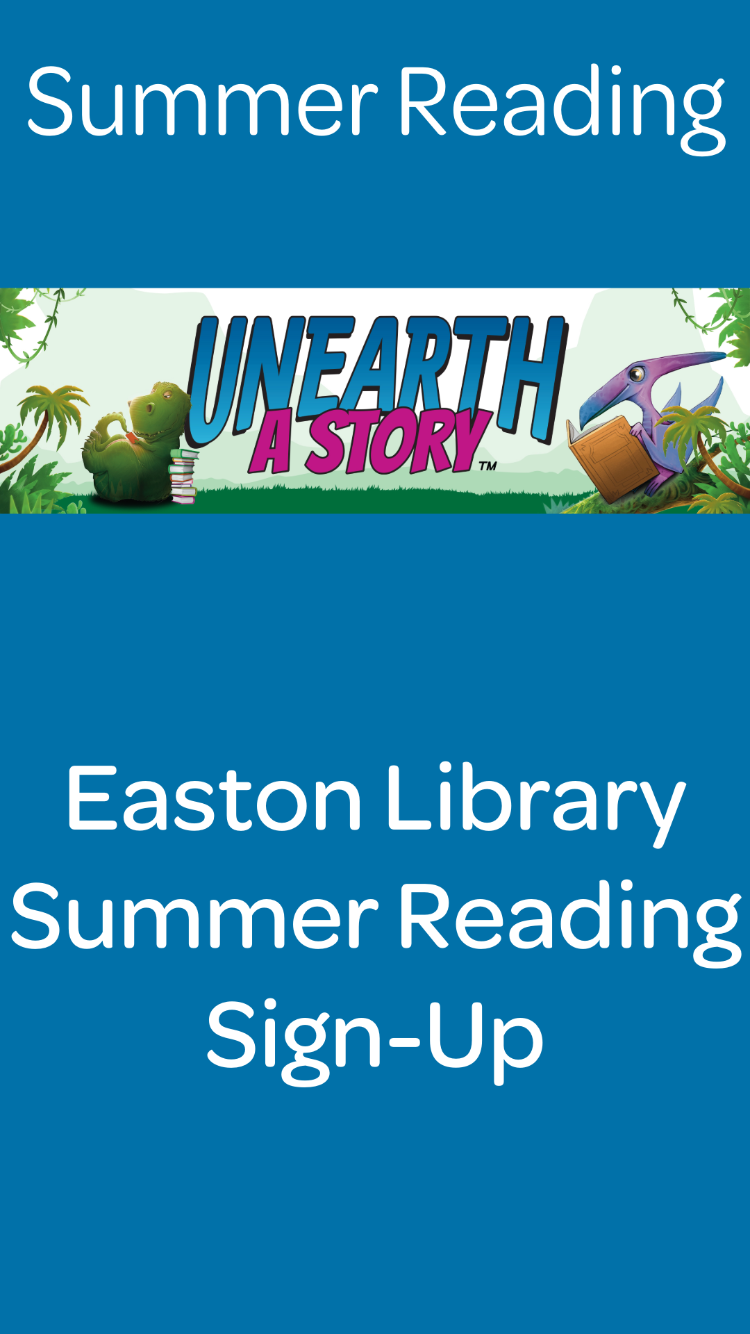 Summer Reading Sign up. For Unearth a Story
